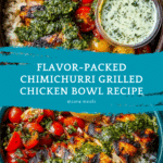 Chimichurri Grilled Chicken Bowl with Recipe