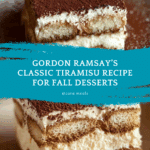 Gordon Ramsay’s Tiramisu– A Creamy Italian Classic Recipe