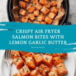 Air Fryer Salmon Bites (Lemon Garlic Butter) Recipe