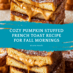 Pumpkin Stuffed French Toast Recipe