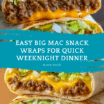 Big Mac Snack Wraps – Easy Dinner Idea Recipe