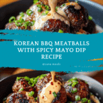 Korean BBQ Meatballs with Spicy Mayo Dip Recipe
