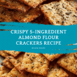 Crispy 5-Ingredient Almond Flour Crackers Everyone Craves Recipe