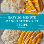 20 Minute Mango Sticky Rice Recipe