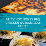 Blackstone Hot Honey BBQ Chicken Quesadillas Recipe