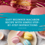 Macaron Recipe for Beginners Recipe