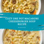 One Pot Macaroni Cheeseburger Soup Recipe