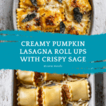 Pumpkin Lasagna Roll Ups with Crispy Sage Recipe
