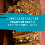 Starbucks Pumpkin Bread Recipe