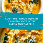 Butternut Squash Lasagna Soup with Kale & Mozzarella Recipe