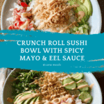 Crunch Roll Sushi Bowl Recipe