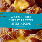 Warm Gooey Cheesy Pretzel Bites Recipe