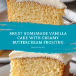Moist Homemade Vanilla Cake Recipe