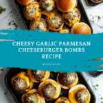 Irresistible Garlic Parmesan Cheeseburger Bombs Recipe