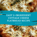 2 Ingredient Cottage Cheese Flatbread Recipe