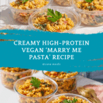 High-Protein Vegan ‘Marry Me Pasta’ (Meal-Prep) Recipe
