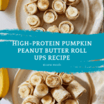 High-Protein Peanut Butter Banana Roll Ups Recipe